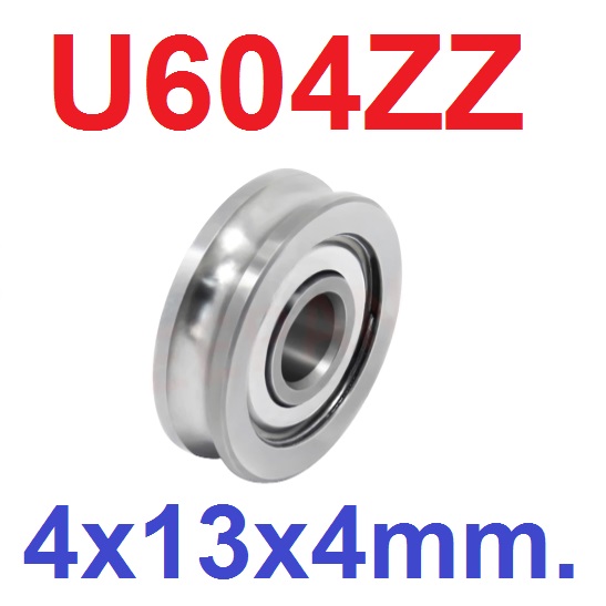 แบริ่งร่องลึก U604ZZ Deep groove Ball Bearing 4x13x4mm ใส่แกน 4mm Bearing steel 4*13*4mm U-Groove High Quality Chrome Steel 604UU ตลับลูกปืน แบริ่งแบบร่อง