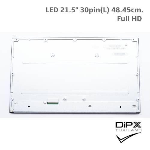 จอ 21.5" All in one LED 30pin(L) 48.45x28.44x1.33cm. (Full HD) (T215HVN05.1, M215HCA-L3B, M215HAN01.1, MV215FHM-N40, LM215WF9-SSA1) สินค้าใหม่