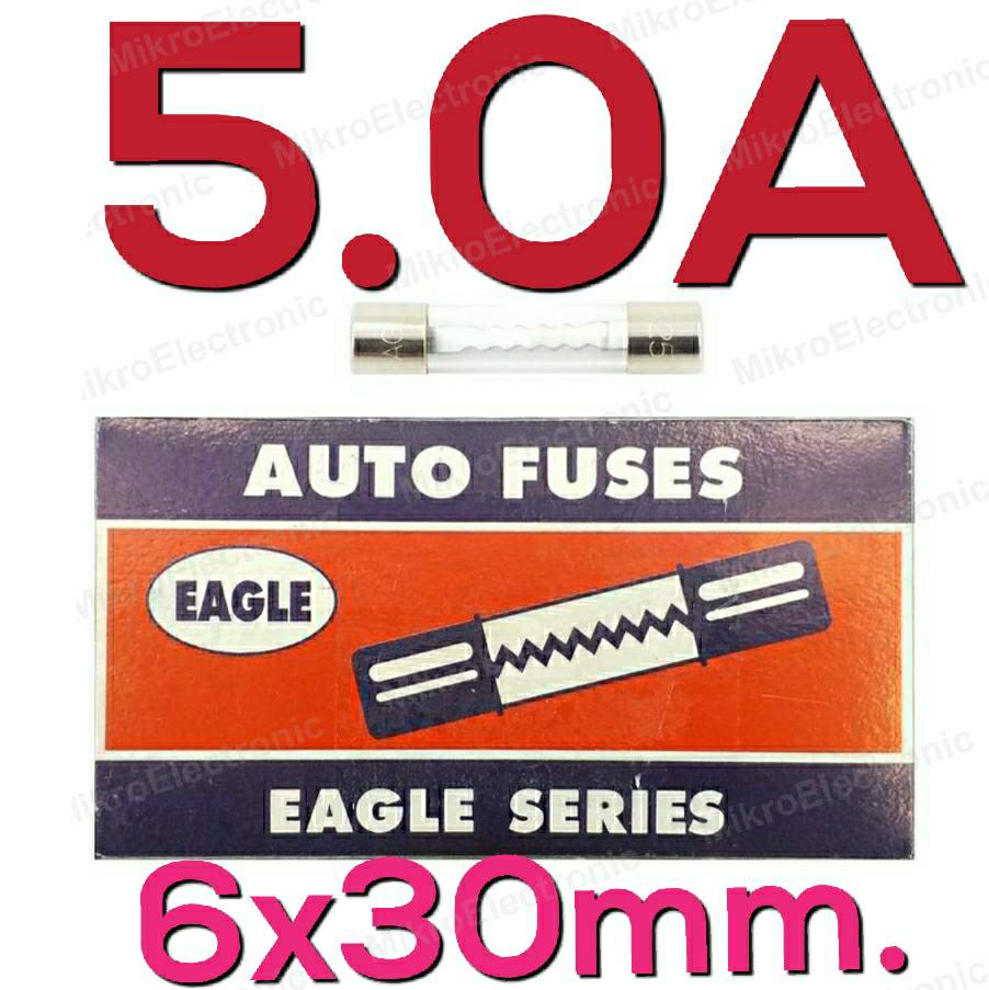 ฟิวส์หลอดแก้ว Fuse 5A 250V 6x30 mm. (Eagle Series) กล่องละ 10 ชิ้น