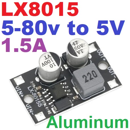 LX8015 DC 5-80V to 5V 1.5A DC-DC Voltage Step-down Power Supply Board Buck Converter