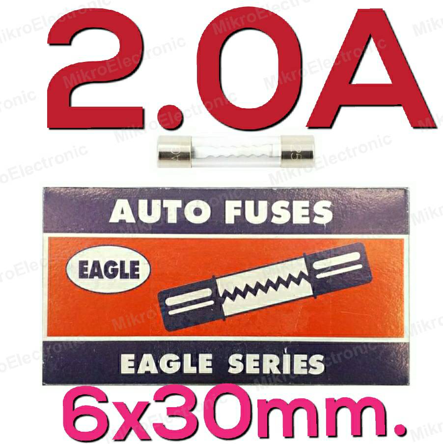 ฟิวส์หลอดแก้ว Fuse 2A 250V 6x30 mm. (Eagle Series) กล่องละ 10 ชิ้น