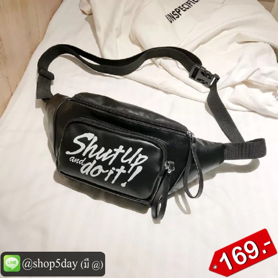 🔥กระเป๋าคาดอก คาดเอว แฟชั่น Shut Up And Doit