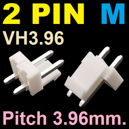 VH3.96 Connector 2Pin Pitch 3.96mm.Male Straight Type Pin Header Connector ตัวผู้