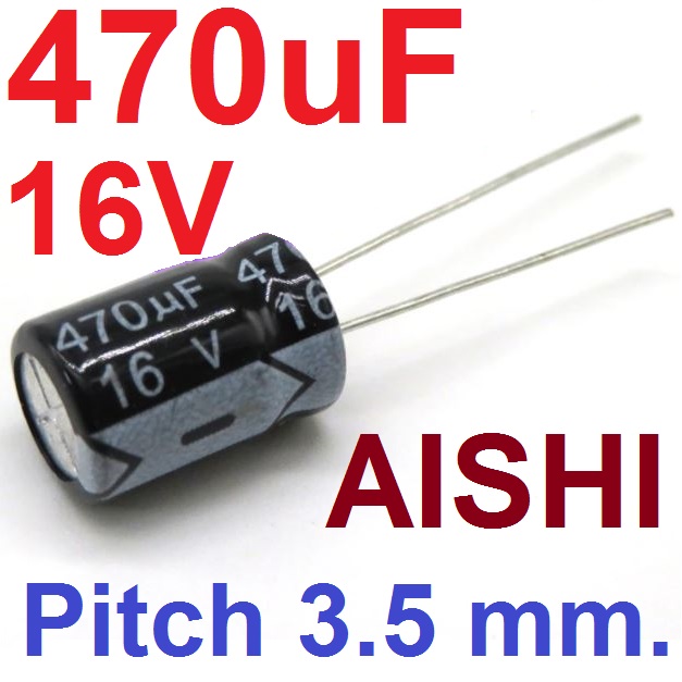 ตัวเก็บประจุ 470uF 16V Pitch 3.5 mm. 85C AISHI Capacitor