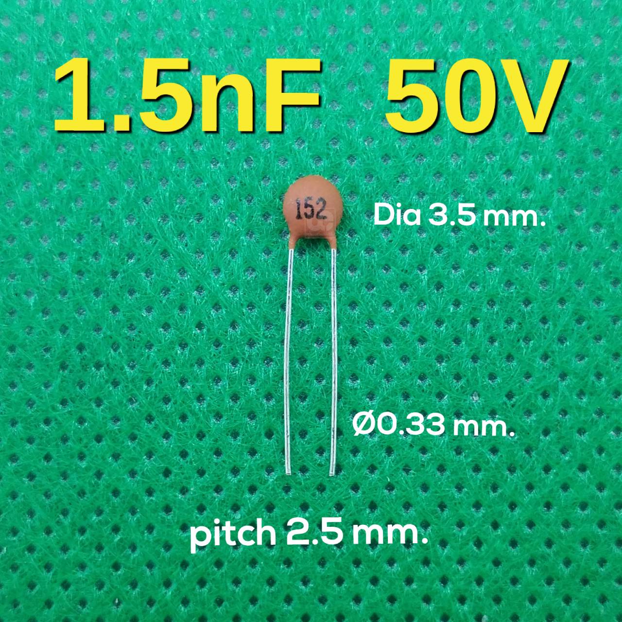ตัวเก็บประจุแบบเซรามิก 1.5nF 50V Ceramic Disc Capacitor Tolerance 10%