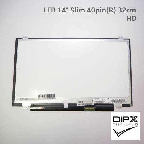 จอโน๊ตบุ๊ค 14" Notebook LED Slim 40pin(R) 32cm. หูบนล่าง (HD) (NT140WHM-N47, LP140WH8 TLS1) สินค้าใหม่