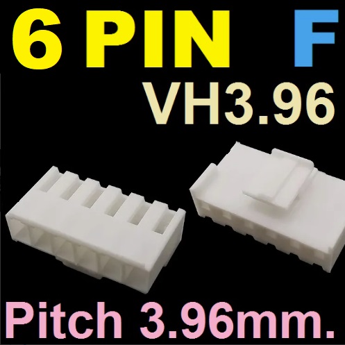 VH3.96 Connector 6Pin Pitch 3.96mm. Female Plastic Shell Connector ตัวเมีย