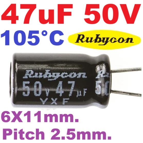 ตัวเก็บประจุ 47uF 50V pitch 2.5 mm. 6X11mm. ยี่ห้อ RUBYCON Japanese radial Electrolytic capacitor high frequency low resistance