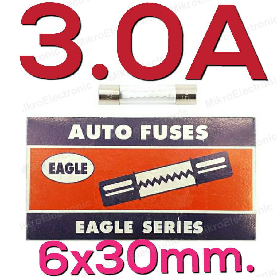 ฟิวส์หลอดแก้ว Fuse 3A 250V 6x30 mm. (Eagle Series) กล่องละ 10 ชิ้น