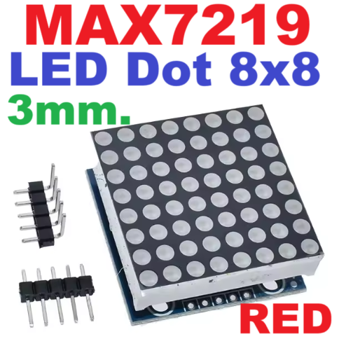LED Matrix Driver MAX7219 IC Driver Module + LED 3mm Dot Matrix 8x8 ขนาด 30mm x 30mm สีแดง 1088AS