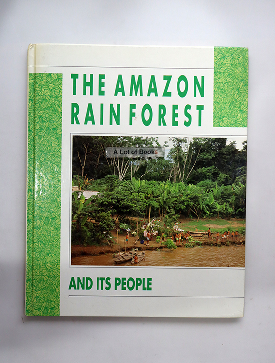 The Amazon rain forest and its poeple