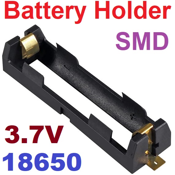 รางถ่าน 18650 แบบ 1 ก้อน 3.7V 18650 Battery Holder SMD Battery Box 1 slot Power Bank Storage Case Bronze Pins SMT