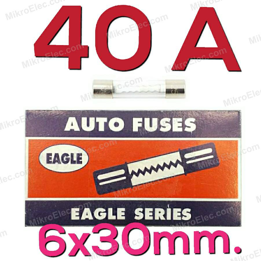 ฟิวส์หลอดแก้ว Fuse 40A 250V 6x30 mm. (Eagle Series) กล่องละ 10 ชิ้น