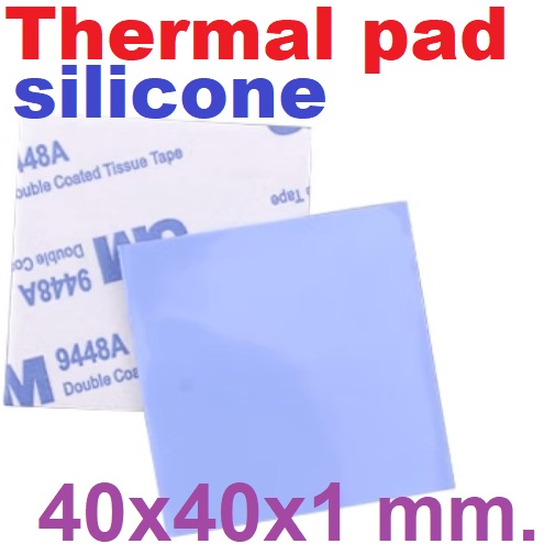 แผ่นซิลิโคนระบายความร้อน 40x40mm. หนา 1 มม.Thermal pad silicone sheet 40*40mm.Thickness 1mm. with adhesive silicone grease CPU graphics card cooling patch สำเนา