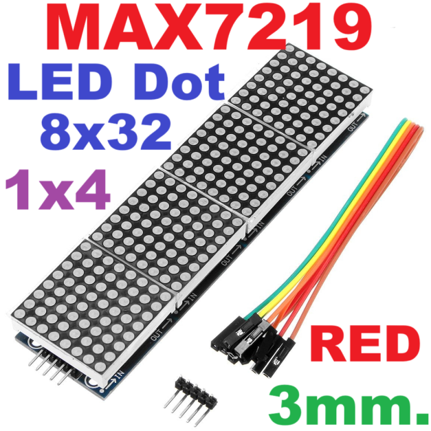 LED Matrix Driver MAX7219 IC Driver Module + LED 3mm Dot Matrix 4 ชุด 8x32 dot สีแดง