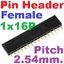 Pin Header Female 1x16 Pin Single Row Pitch 2.54mm High 8.5 mm. Straight pin